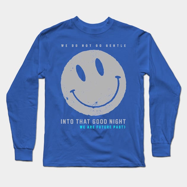 we do not go gentle into that night 1 Long Sleeve T-Shirt by phuongtroishop